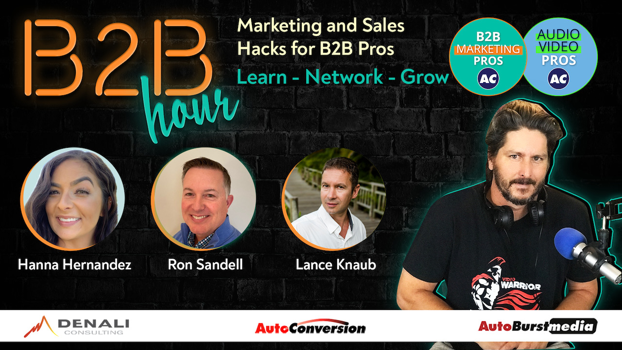 B2B Hour on AutoConversion w/ Hanna Hernandez, Lance Knaub, Ron Sandell
