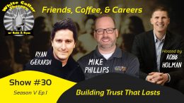 Building Trust that Last - Leadership Podcast with Robb Holman and Mike Phillips