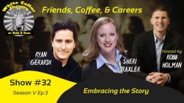 Embracing Your Story - Leadership Podcast with Robb Holman and Sheri Traxler