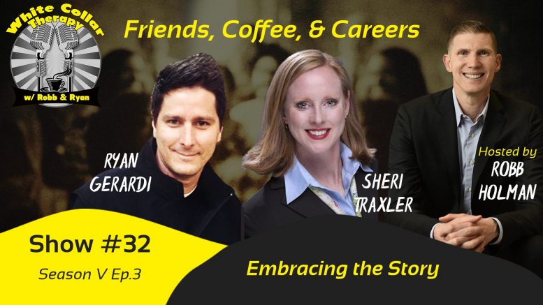 Embracing Your Story - Leadership Podcast with Robb Holman and Sheri Traxler